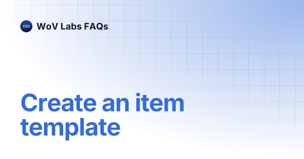 Create an item template | WoV Labs FAQs